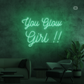 Neon Sign You Glow Girl