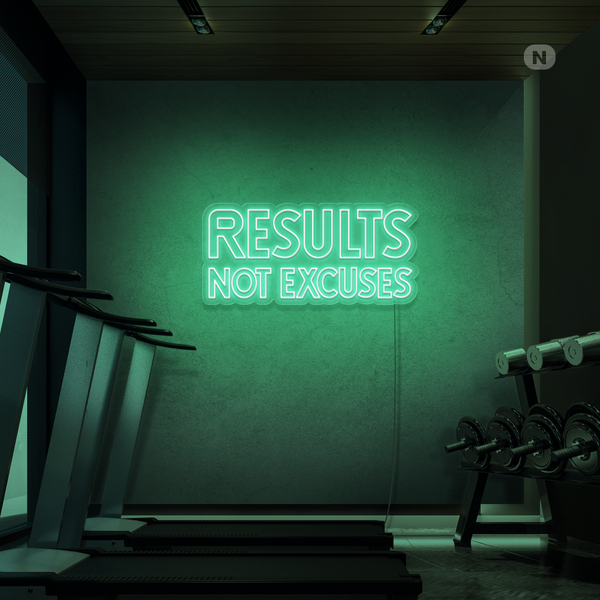 Neon Sign Results not excuses