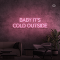 Neon Sign Baby It's Cold Outside