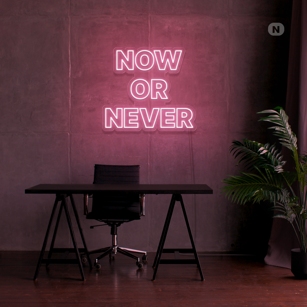 Neon Sign Now Or Never