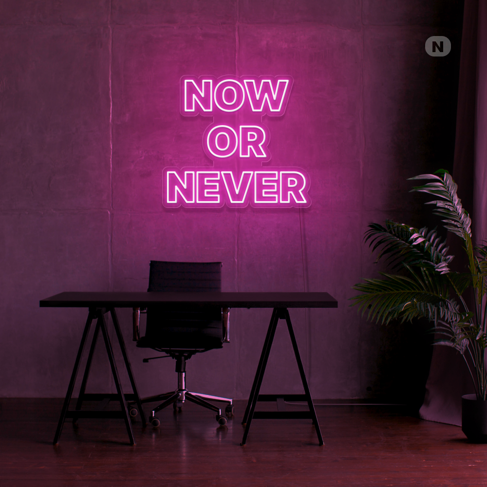 Neon Sign Now Or Never