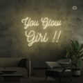 Neon Sign You Glow Girl